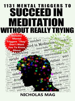 cover image of 1131 Mental Triggers to Succeed in Meditation Without Really Trying